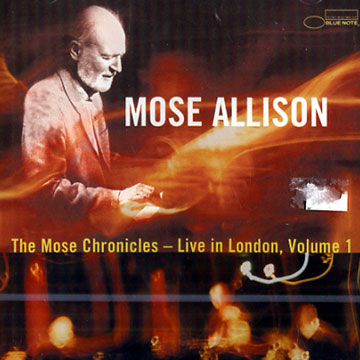 The Mose chronicles - Live in London, Volume 1,Mose Allison