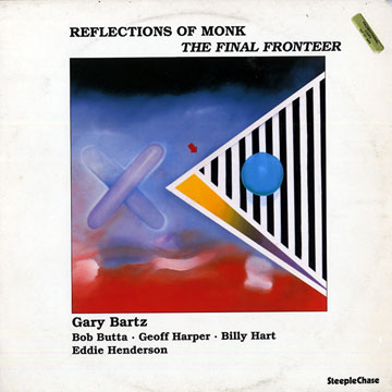 Reflections of Monk The Final Frontier,Gary Bartz