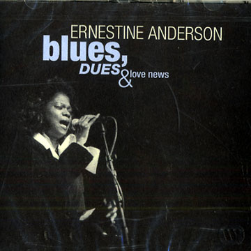 Blues, dues & love news,Ernestine Anderson