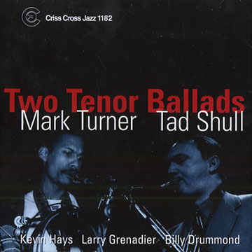 Two tenor ballads,Tad Shull , Mark Turner