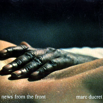 news from the front,Marc Ducret