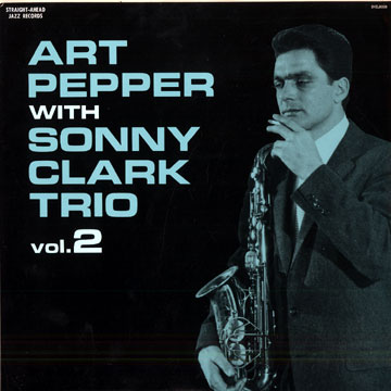 Art Pepper with Sonny Clark trio vol.2 - Sonny Clark, Art Pepper ...