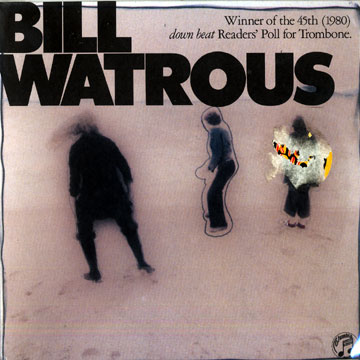 Bill Watrous,Bill Watrous