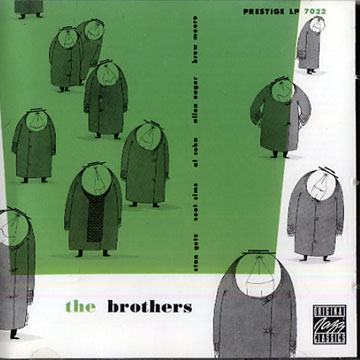 The brothers,Al Cohn , Allen Eager , Stan Getz , Brew Moore , Zoot Sims