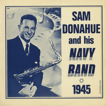 And his Navy Band  1945,Sam Donahue