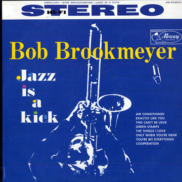 Jazz is a kick,Bob Brookmeyer