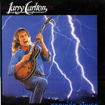 Strikes twice,Larry Carlton