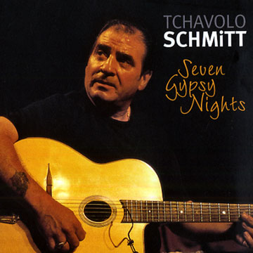 Seven gypsy nights,Tchavolo Schmitt