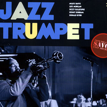 Jazz trumpet,Donald Byrd , Miles Davis , Kenny Dorham , Dizzy Gillespie , Lee Morgan