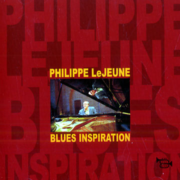 Blues inspirations,Philippe Lejeune