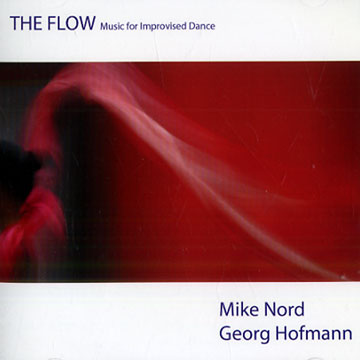 The flow: Music fro improvised dance,Georg Hofmann ,  Mike Nord