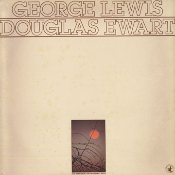 George Lewis/ Douglas Ewart,Douglas Ewart , George Lewis