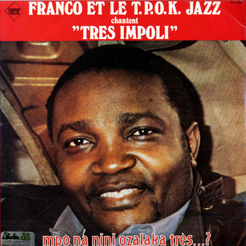 Franco et le T.P.O.K. Jazz Chantent tres Impoli, Franco