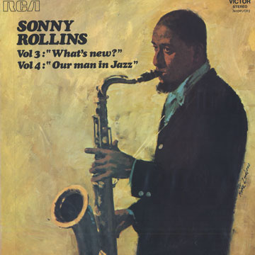 Vol 3: What's new/ vol.4 Our man in Jazz,Sonny Rollins