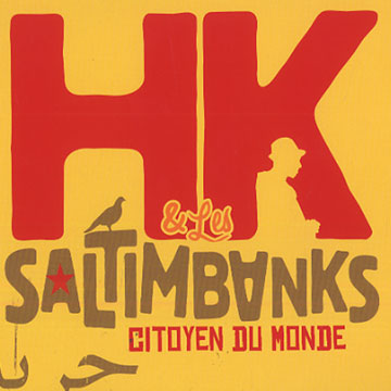 Citoyen du monde,  HK ,   Les Saltimbanks