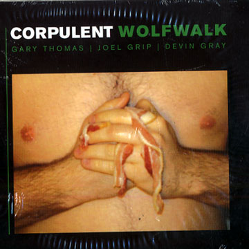 Wolfwalk: Corpulent,Devin Gray , Joel Grip , Gary Thomas