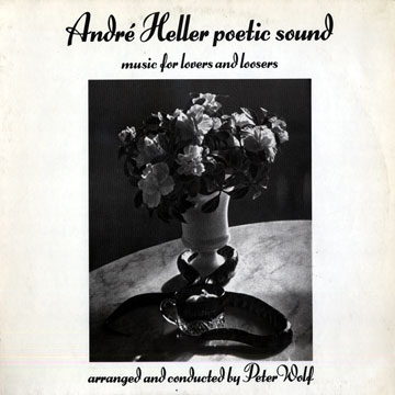 Andr Heller poetic sound: Music for lovers and loosers,Peter Wolf