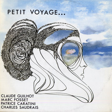 Petit voyage, Patrice Caratini , Marc Fosset , Claude Guilhot , Charles Saudrais