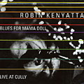 Blues for Mama Doll live at Cully, Robin Kenyatta