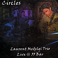 Circles Live @ 55 Bar, Laurent Medelgi