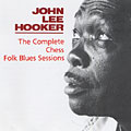 The Complete Chess Folk Blues Sessions, John Lee Hooker