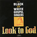 Look to God,  Black & White Gospel Singers