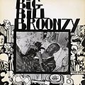 Big Bill Broonzy, Big Bill Broonzy