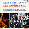 Dizzy Gillespie et les Double Six, Dizzy Gillespie ,  Les Double Six