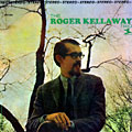 The Roger Kellaway Trio, Roger Kellaway
