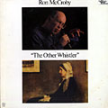 The other whistler, Ron Mc Croby