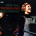 The band and I, Irene Kral , Herb Pomeroy