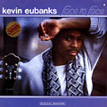 Face to face, Kevin Eubanks