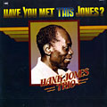 Have you met this jones ?, Hank Jones