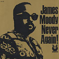 Never Again !, James Moody