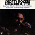 Shorty Rogers and his giants re- entry, Shorty Rogers