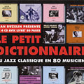 Le petit dictionnaire du jazz classique en 80 musiciens,  � Various Artists