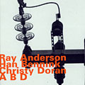 A B D, Ray Anderson , Han Bennink , Christy Doran