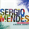Celebration a musical journey, Sergio Mendes