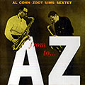 From A to Z, Al Cohn , Zoot Sims