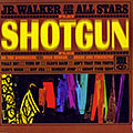 Shotgun, JR Walker