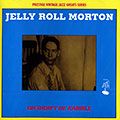 Oh didn't he ramble, Jelly Roll Morton