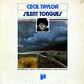 Silent tongues, Cecil Taylor