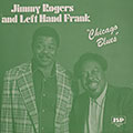 Chicago blues, Left Hand Frank , Jimmy Rogers