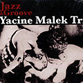 Jazz & groove, Yacine Malek