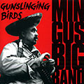 Gunslinging birds,  Mingus Big Band