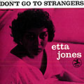 Don't go to strangers, Etta Jones