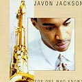 for one who knows, Javon Jackson