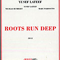 Roots run deep, Yusef Lateef
