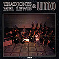 Thad Jones/ Mel Lewis and Umo, Thad Jones , Mel Lewis ,  Umo New Music Orchestra