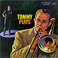 Tommy plays, Tommy Dorsey